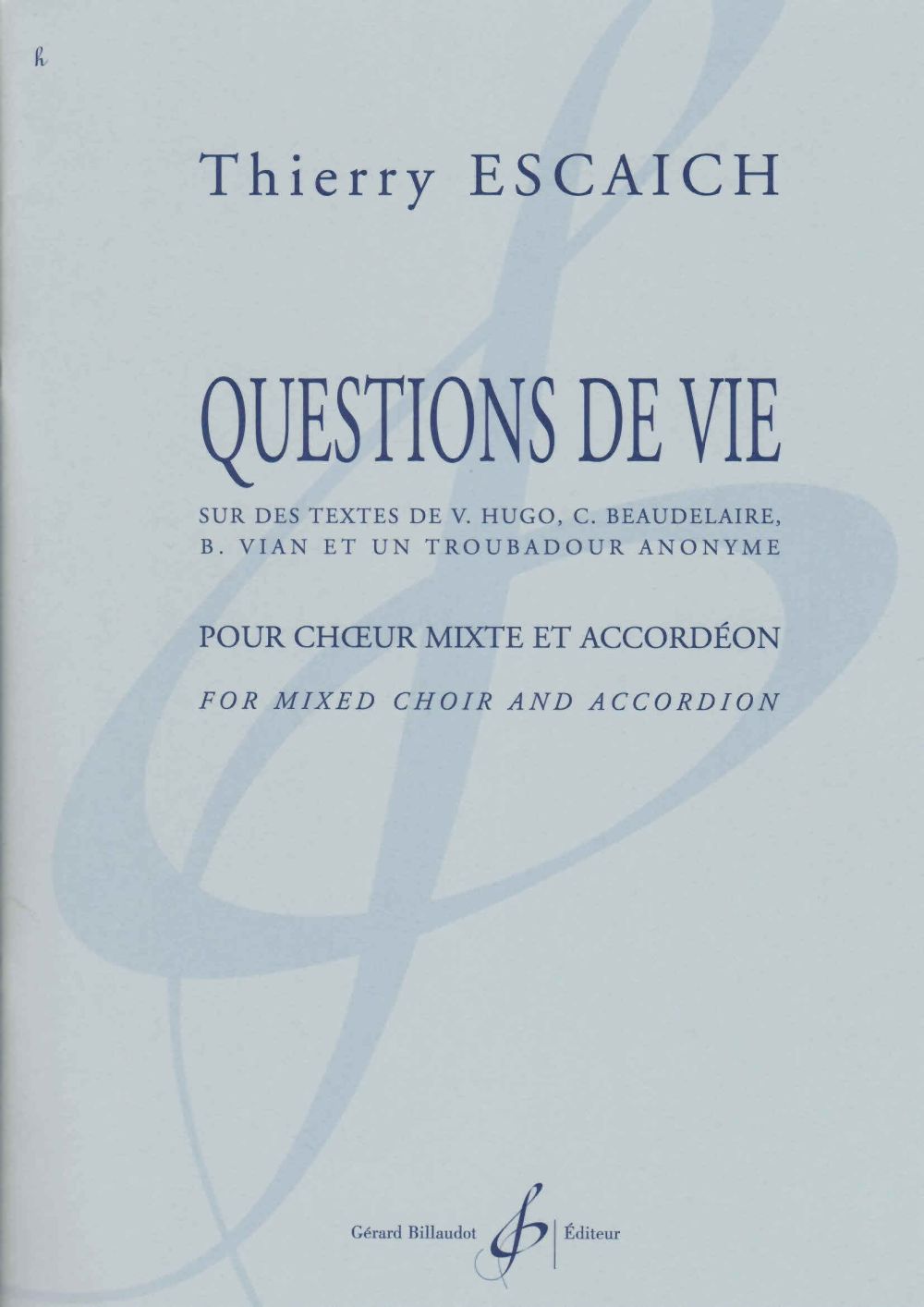 BILLAUDOT ESCAICH THIERRY - QUESTIONS DE VIE - CHOEUR MIXTE ET ACCORDEON
