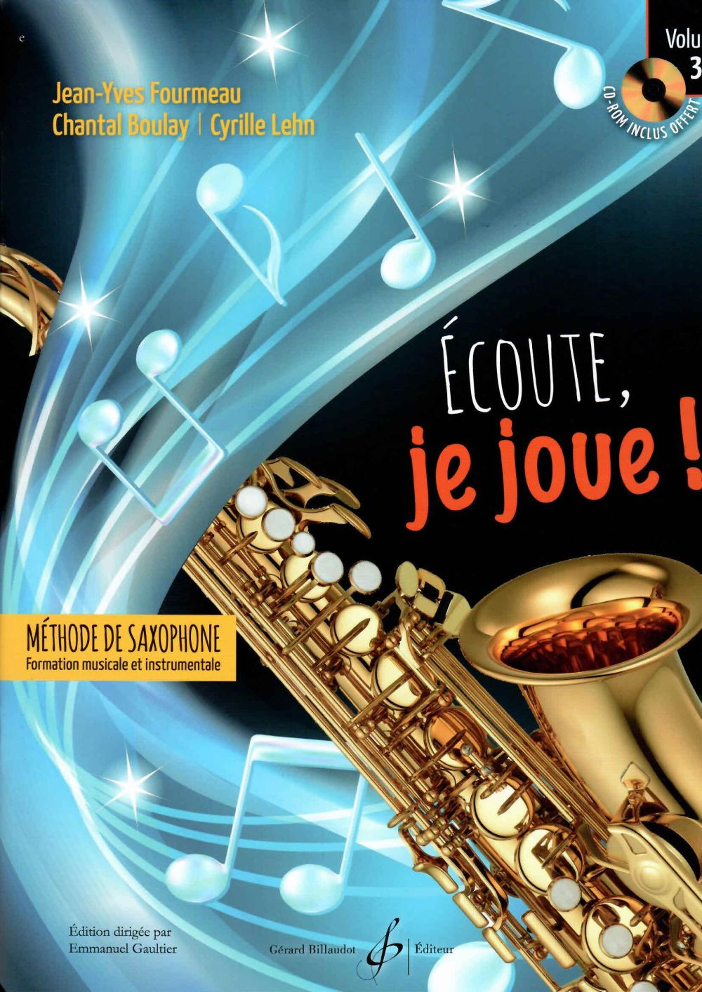BILLAUDOT FOURMEAU J.Y. - ECOUTE JE JOUE VOL.3 - SAXOPHONE