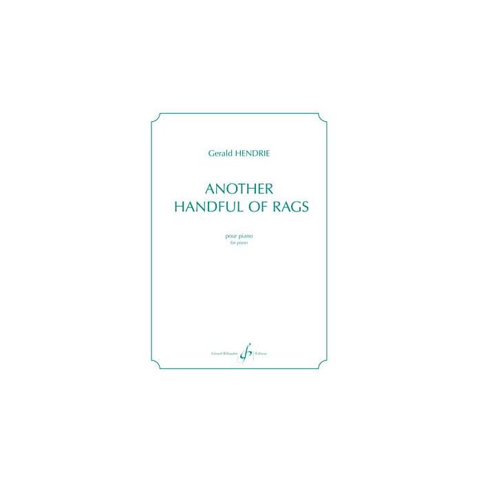 BILLAUDOT HENDRIE GERALD - ANOTHER HANDFUL OF RAGS - PIANO