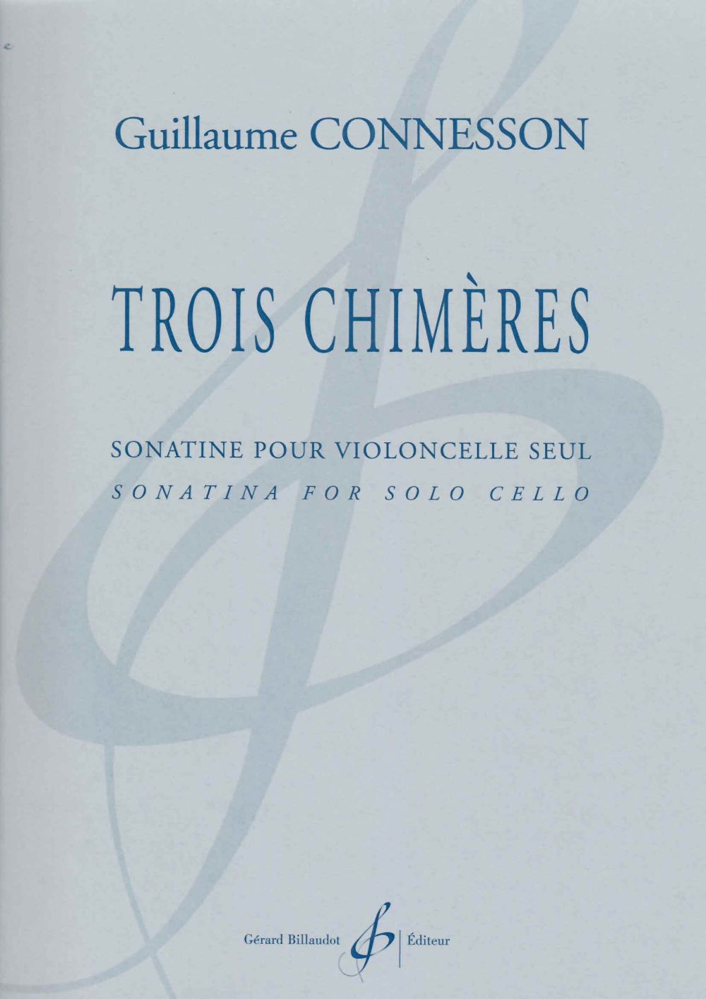 BILLAUDOT CONNESSON GUILLAUME - TROIS CHIMERES - VIOLONCELLE SEUL