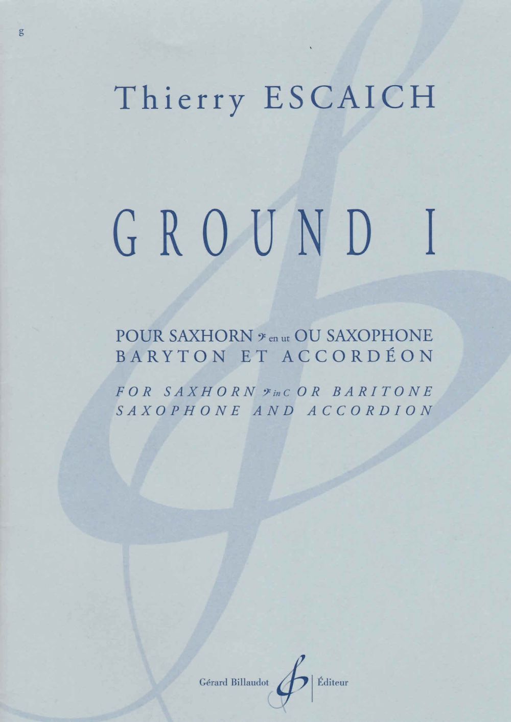 BILLAUDOT Escaich Thierry - Ground I - Saxhorn Ou Saxophone Baryton et Accordeon