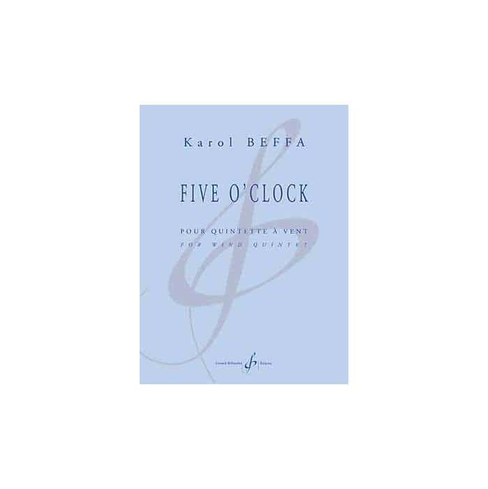 BILLAUDOT BEFFA KAROL - FIVE O'CLOCK - QUINTETTE A VENTS