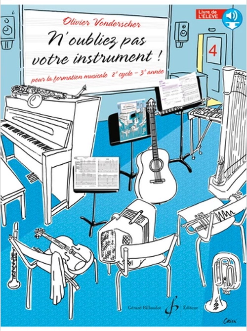 BILLAUDOT VONDERSCHER OLIVIER - N'OUBLIEZ PAS VOTRE INSTRUMENT VOL.4 - LIVRE DE L'ELEVE