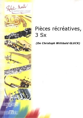 ROBERT MARTIN Robert Min Gluck C.W. - Pices Rcratives, 3 Saxophones