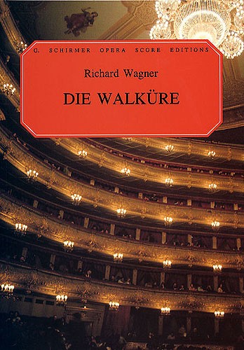 SCHIRMER RICHARD WAGNER DIE WALKURE OPERA - OPERA