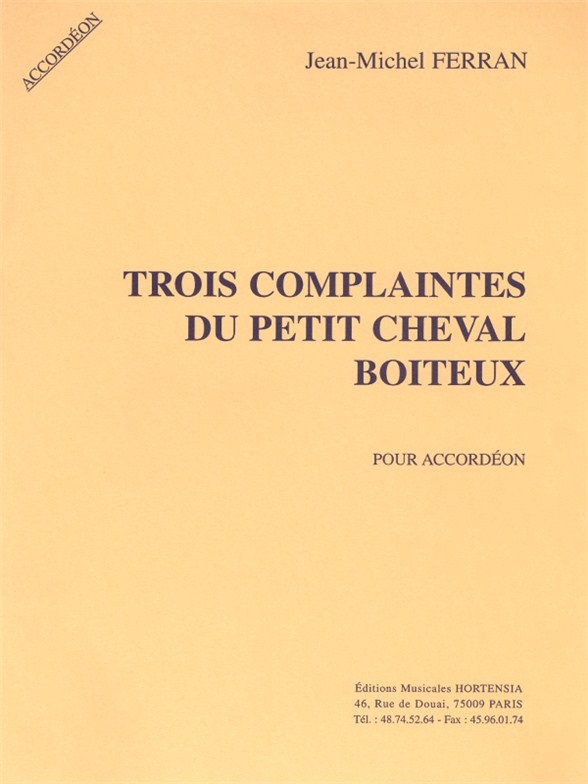 HORTENSIA FERRAN JEAN-MICHEL - TROIS COMPLAINTES DU PETIT CHEVAL BOITEUX - ACCORDEON