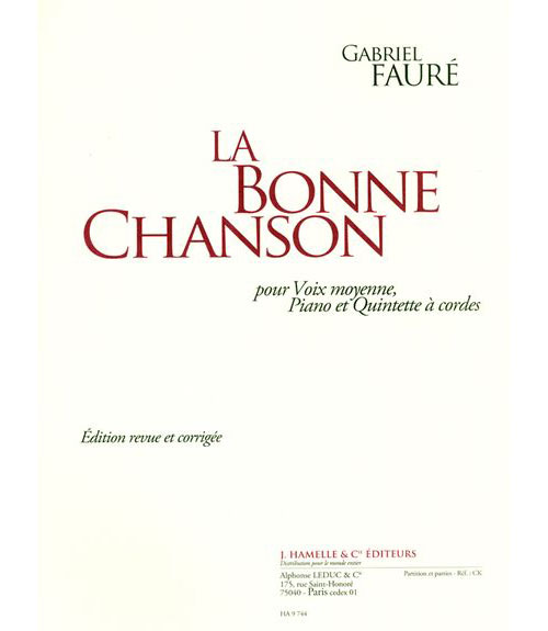 HAMELLE EDITEURS FAURE G. - LA BONNE CHANSON - VOIX MOYENNE, PIANO ET QUINTETTE A CORDES - CONDUCTEUR & PARTIES