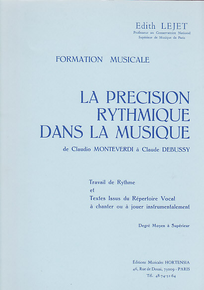 HORTENSIA Lejet Edith - La Precision Rythmique Dans La Musique De Monteverdi A Debussy - Moyen A Superieur