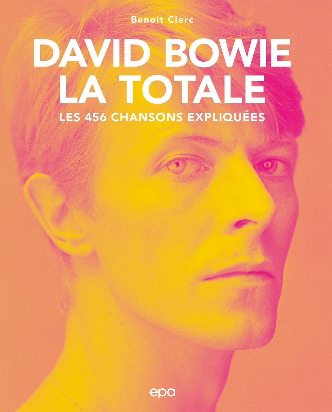 ÉDITIONS EPA David Bowie - La Totale