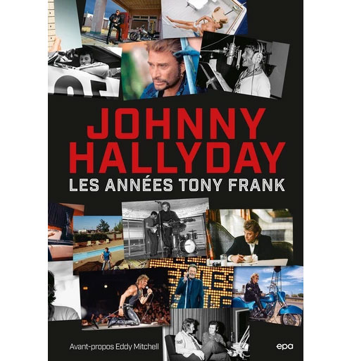 ÉDITIONS EPA Johnny Hallyday - Les années Tony Frank
