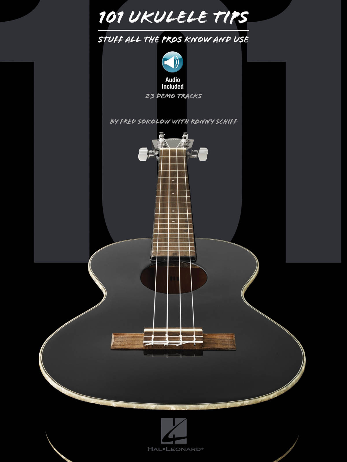 HAL LEONARD 101 UKULELE TIPS STUFF ALL THE PROS KNOW AND USE + AUDIO TRACKS - UKULELE