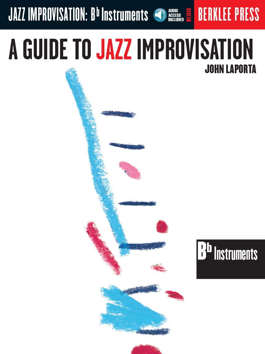HAL LEONARD LAPORTA JOHN - A GUIDE TO JAZZ IMPROVISATION + AUDIO TRACKS - POUR INSTRUMENTS EN SIB