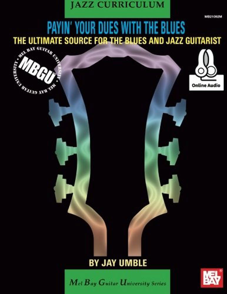 MEL BAY UMBLE JAY - JAZZ CURRICULUM: PAYIN YOUR DUES WITH THE BLUES + AUDIO EN LIGNE - GUITAR