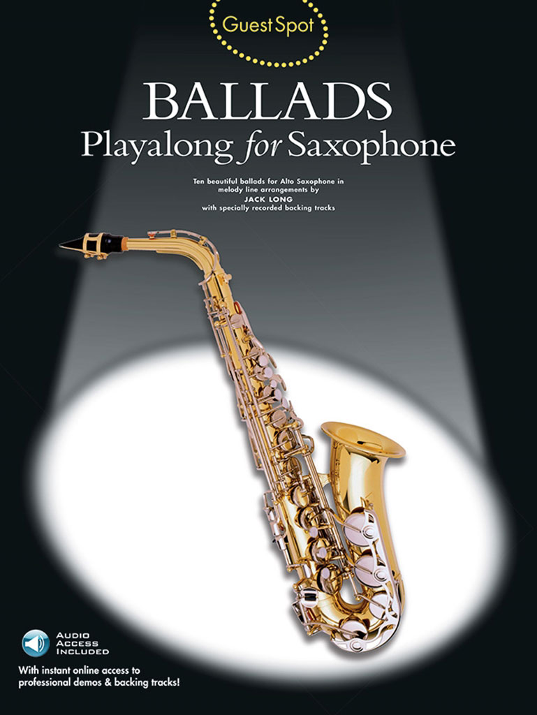 MUSIC SALES GUEST SPOT - BALLADS + AUDIO TRACKS - SAXOPHONE ALTO 