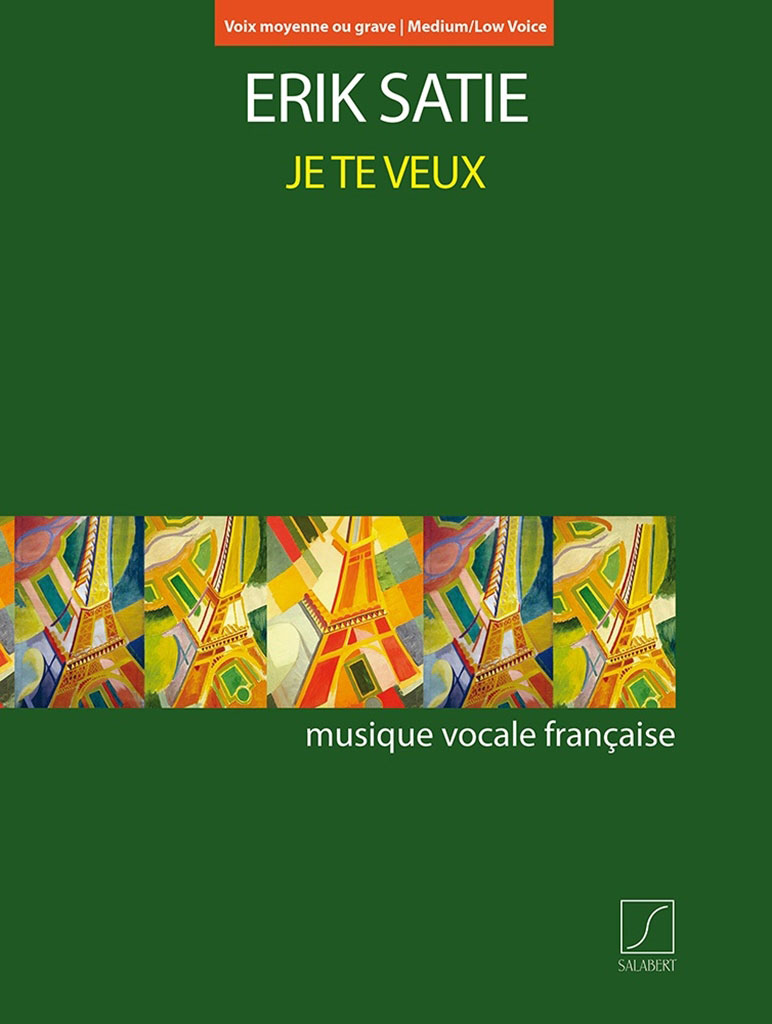 SALABERT SATIE - JE TE VEUX (MEDIUM/LOW VOICE) - CHANT ET PIANO