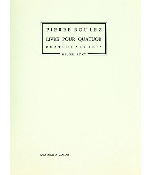 HEUGEL BOULEZ PIERRE - BOULEZ - LIVRE POUR QUATUOR (PARTIES)