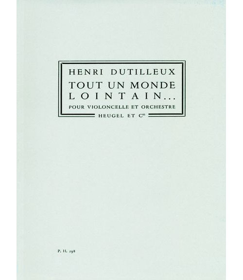 HEUGEL DUTILLEUX HENRI - TOUT UN MONDE LOINTAIN...