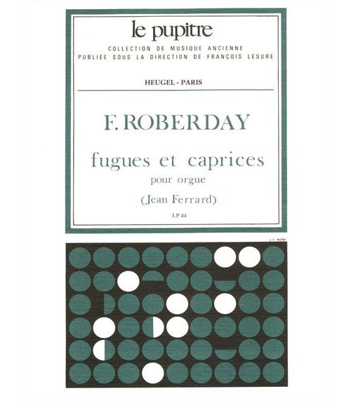 HEUGEL ROBERDAY FUGUES ET CAPRICES POUR ORGUE