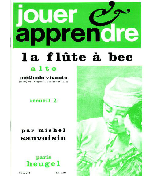 HEUGEL SANVOISIN MICHEL - JOUER ET APPRENDRE LA FLUTE A BEC ALTO, METHODE VIVANTE VOL.2