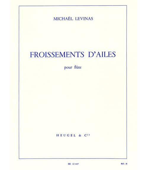 HEUGEL LEVINAS MICHAEL - FROISSEMENT D'AILES - FLUTE SEULE