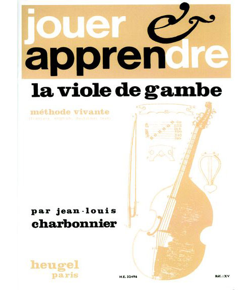 HEUGEL Charbonnier J.L. - Jouer et Apprendre La Viole De Gambe