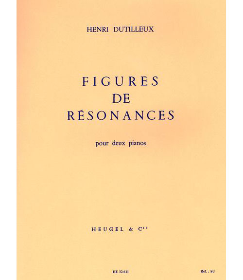 HEUGEL Dutilleux H. - Figures De Resonances -2 Pianos