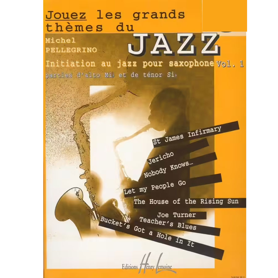 LEMOINE PELLEGRINO MICHEL - JOUEZ LES GRANDS THEMES DU JAZZ VOL.1 + Audio - SAXOPHONE
