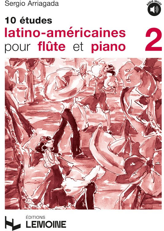 LEMOINE ARRIAGADA SERGIO - ETUDES LATINO-AMERICAINES (10) VOL.2 + AUDIO - FLUTE, PIANO