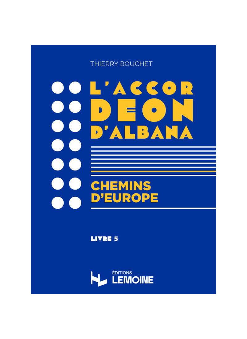 LEMOINE Bouchet T. - L'Accordéon d'Albana - Livre 5