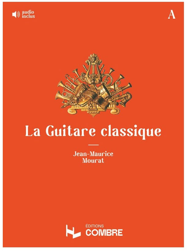 COMBRE Mourat JEAN-maurice - La Guitare Classique Vol.A + Audio