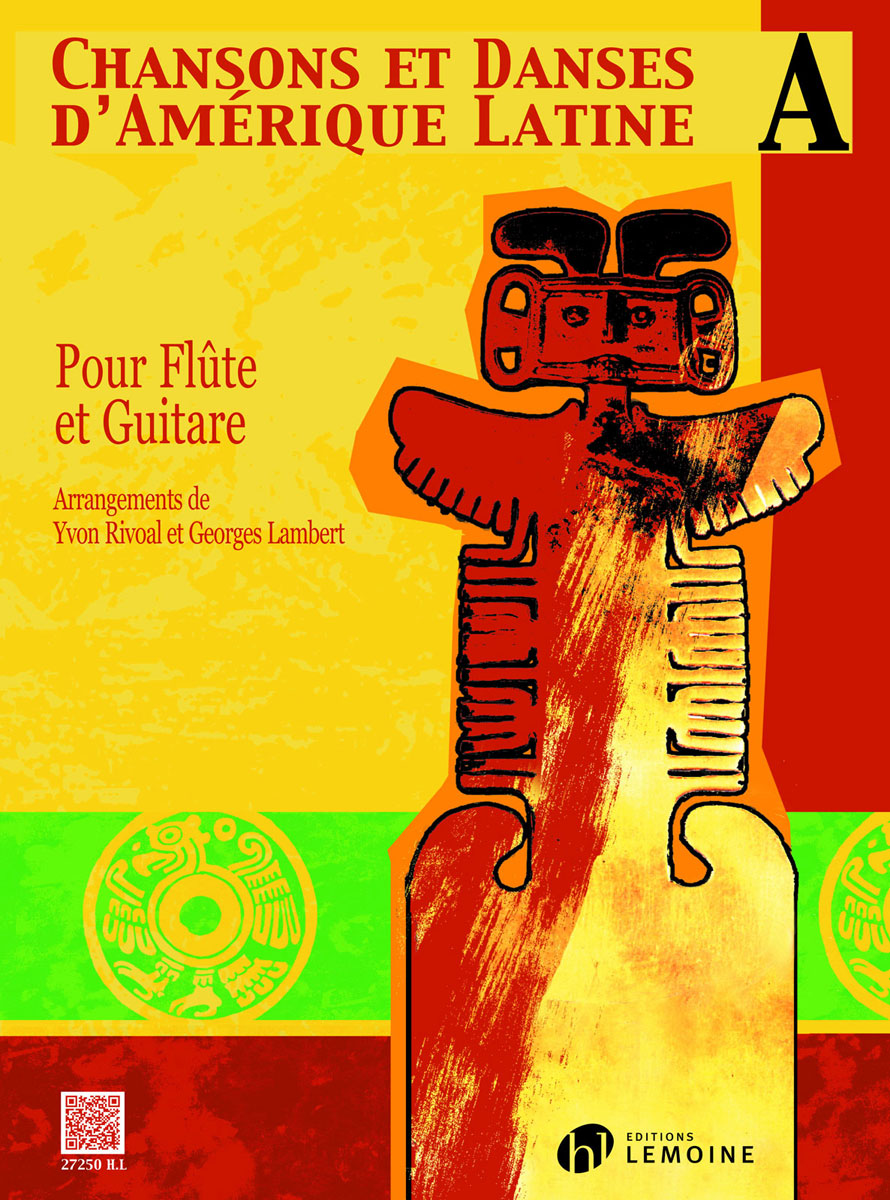 LEMOINE RIVOAL YVON - CHANSONS ET DANSES D'AMERIQUE LATINE VOL.A - FLUTE, GUITARE