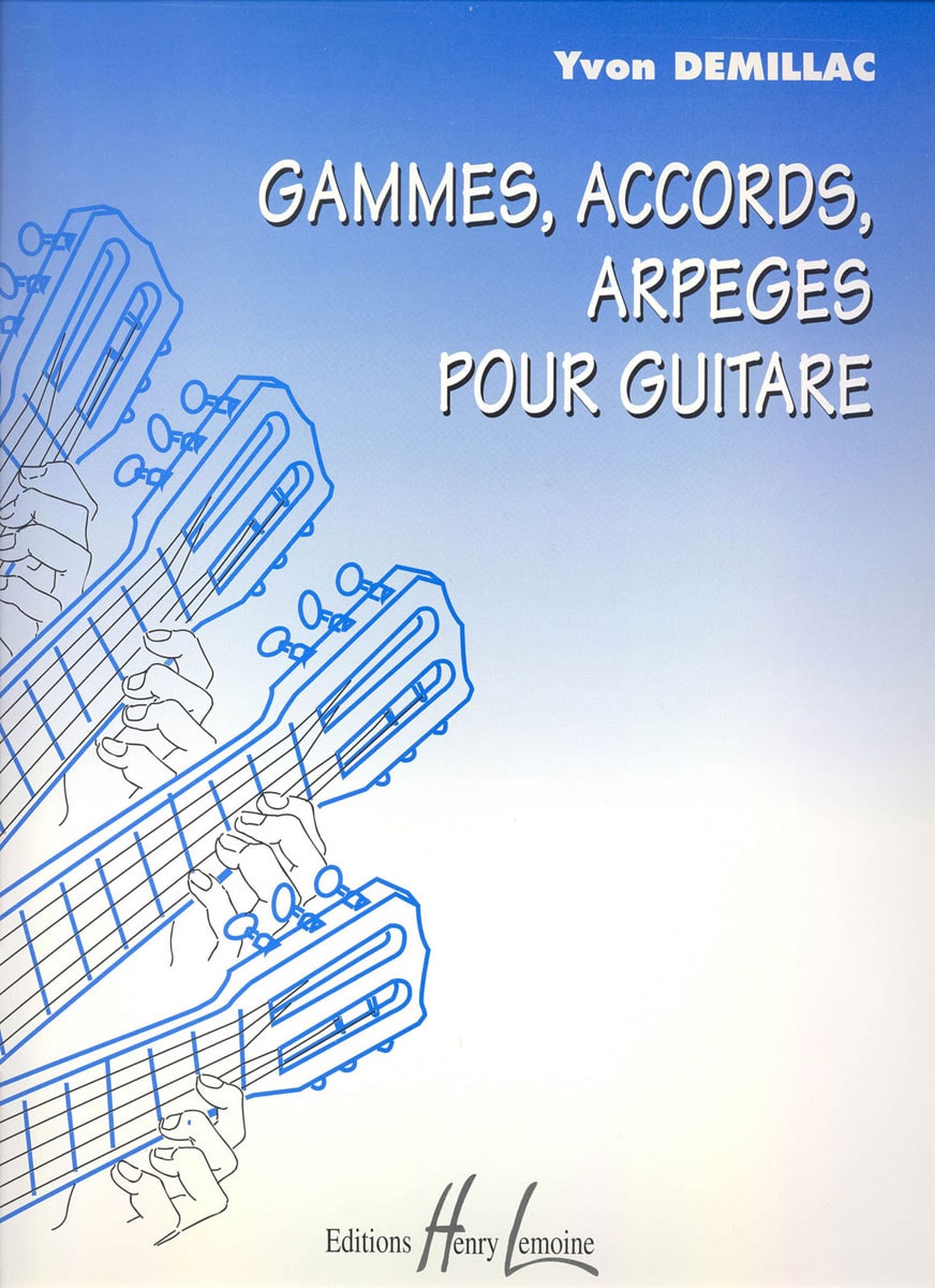 LEMOINE DEMILLAC YVON - GAMMES, ACCORDS, ARPEGES - GUITARE