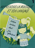 LEMOINE FALSON-SEGUIN C. - APPRENONS LA MUSIQUE ET SON LANGUAGE VOL.1