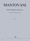 LEMOINE MANTOVANI BRUNO - MOMENTS MUSICAUX (8) - VIOLON, VIOLONCELLE, PIANO