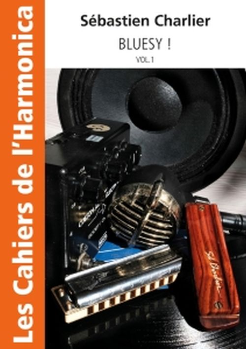 HIT DIFFUSION CHARLIER SEBASTIEN - LES CAHIERS DE L'HARMONICA - BLUESY VOL.1 