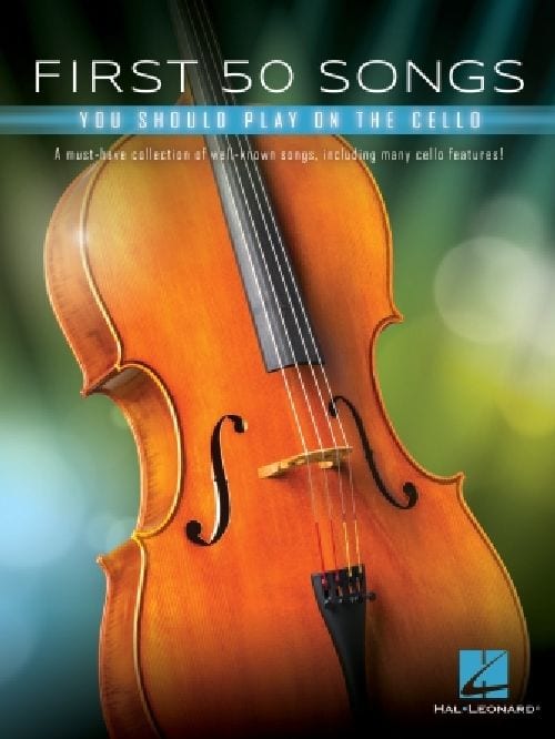 HAL LEONARD FIRST 50 SONGS YOU SHOULD PLAY ON CELLO - VIOLONCELLE