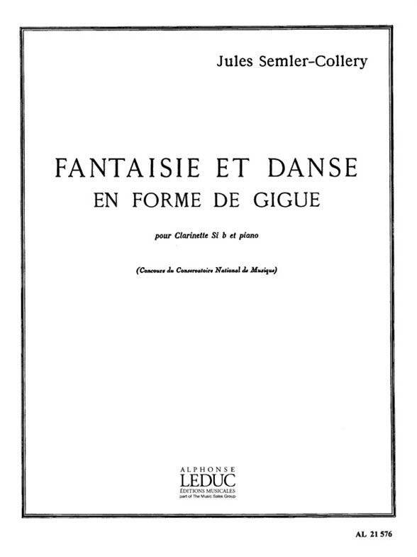LEDUC SEMLER-COLLERY J. - FANTAISIE ET DANSE EN FORME DE GIGUE - CLARINETTE ET PIANO