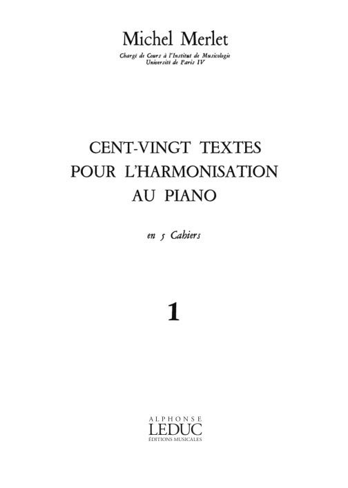 LEDUC MERLET M. - 120 TEXTES POUR L HARMONISATION AU PIANO VOL 1:1ERE ANNEE 