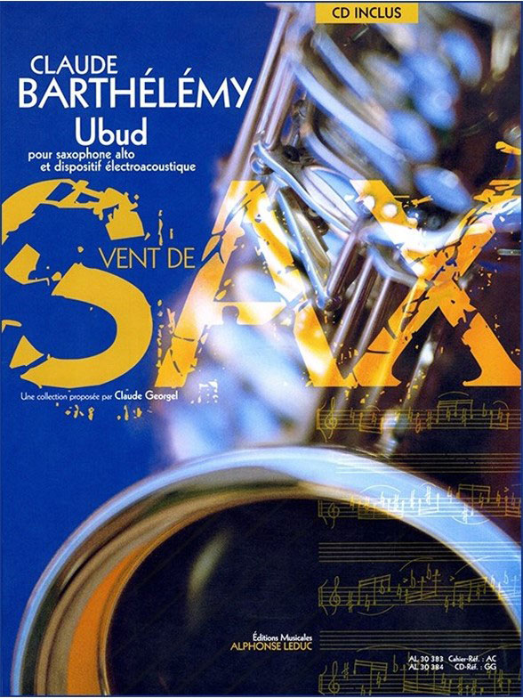LEDUC BARTHELEMY C - UBUD - SAXOPHONE ALTO ET DISPOSITIF ELECTROACOUSTIQUE 