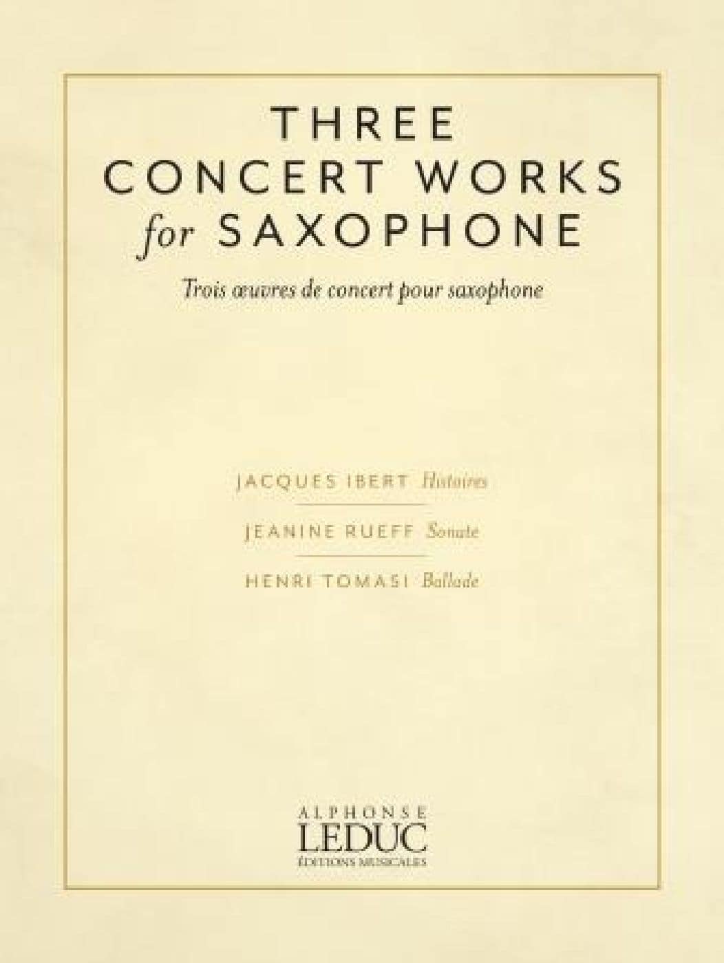 LEDUC JACQUES IBERT - THREE CONCERT WORKS FOR SAXOPHONE - SAX ALTO ET PIANO