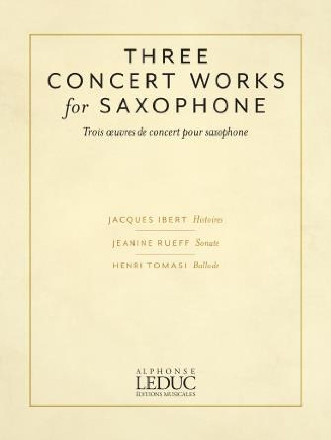 LEDUC Jacques Ibert - Three Concert Works For Saxophone - Sax Alto et Piano