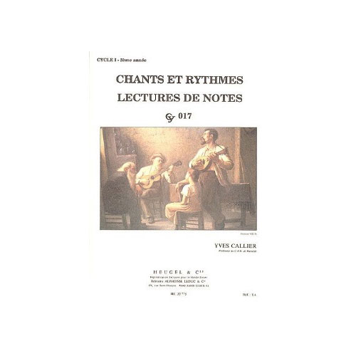 CY CALLIER YVES - CHANTS ET RYTHMES, LECTURES DE NOTES 1eR CYCLE 3e ANNEE
