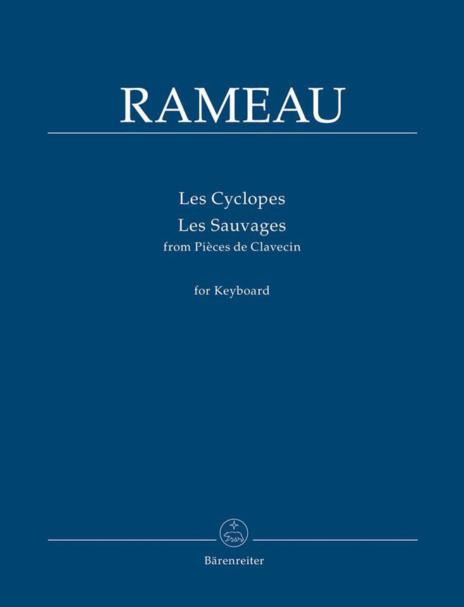 BARENREITER JEAN-PHILIPPE RAMEAU - LES CYCLOPES ET LES SAUVAGES FOR KEYBOARD