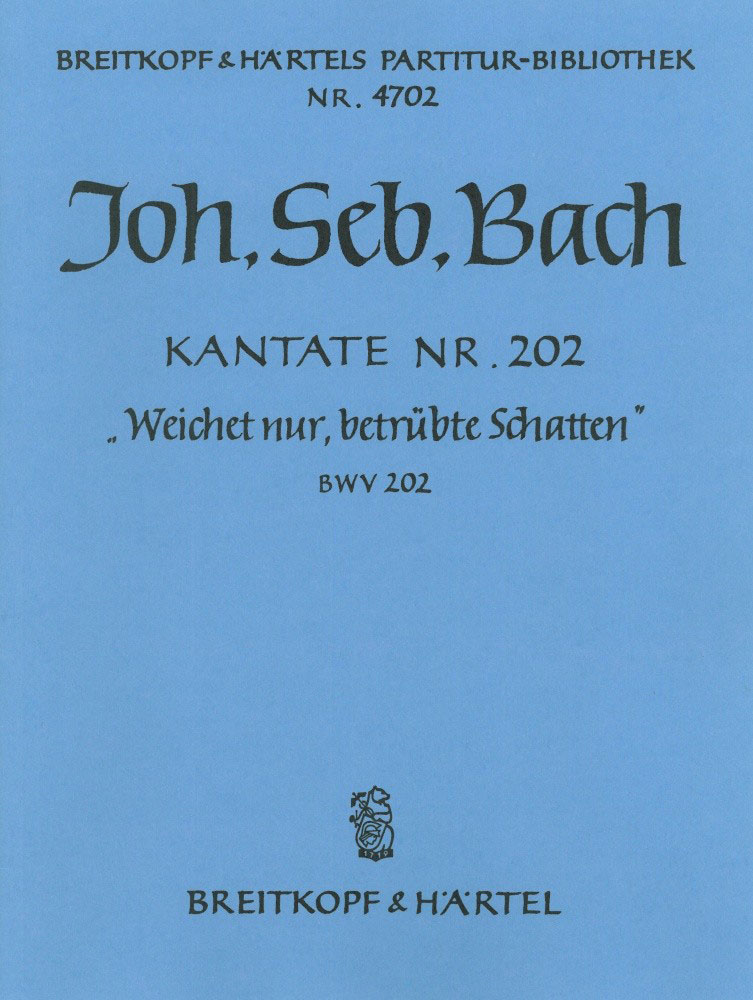EDITION BREITKOPF BACH JOHANN SEBASTIAN - KANTATE 202 WEICHET NUR - SOPRANO, ORCHESTRA