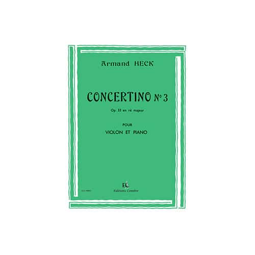 COMBRE HECK - CONCERTINO NO.3 RÉ M. OP.33 - VIOLON ET PIANO