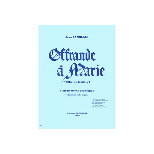 COMBRE LANGLAIS JEAN - OFFRANDE A MARIE (6 MEDITATIONS) - ORGUE