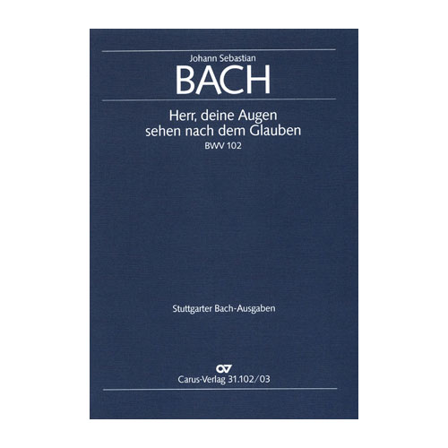 HäNSSLER MUSIK VERLAG VOCAL SHEETS - BACH J.S. BWV 102, HERR, DEINE AUGEN SEHEN NACH DEM GLAUBEN