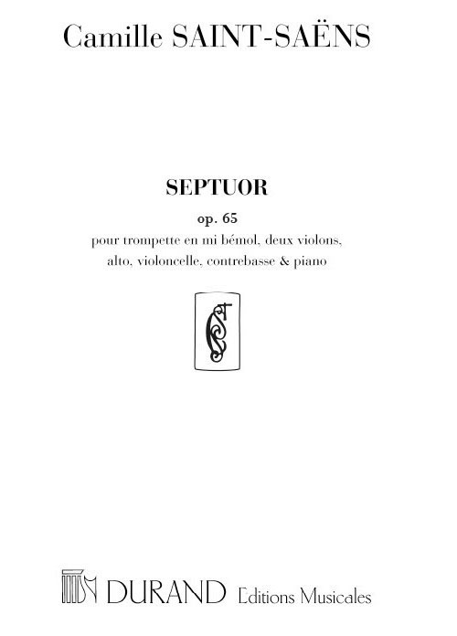DURAND SAINT-SAENS - SEPTUOR OPUS 65 - TROMPETTE, QUATUOR A CORDES, CONTREBASSE ET PIANO