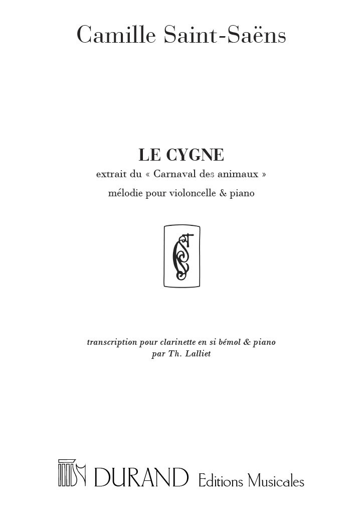 DURAND SAINT SAENS C. - LE CYGNE EXTRAIT DU CARNAVAL DES ANIMAUX- CLARINETTE ET PIANO