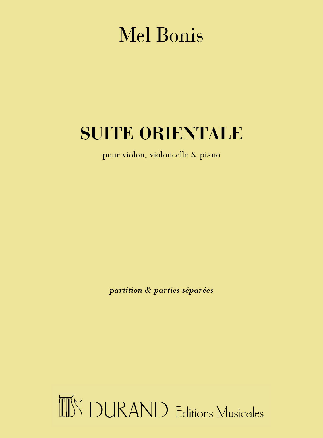 DURAND MELANIE BONIS - SUITE ORIENTALE - PIANO, VIOLON ET VIOLONCELLE